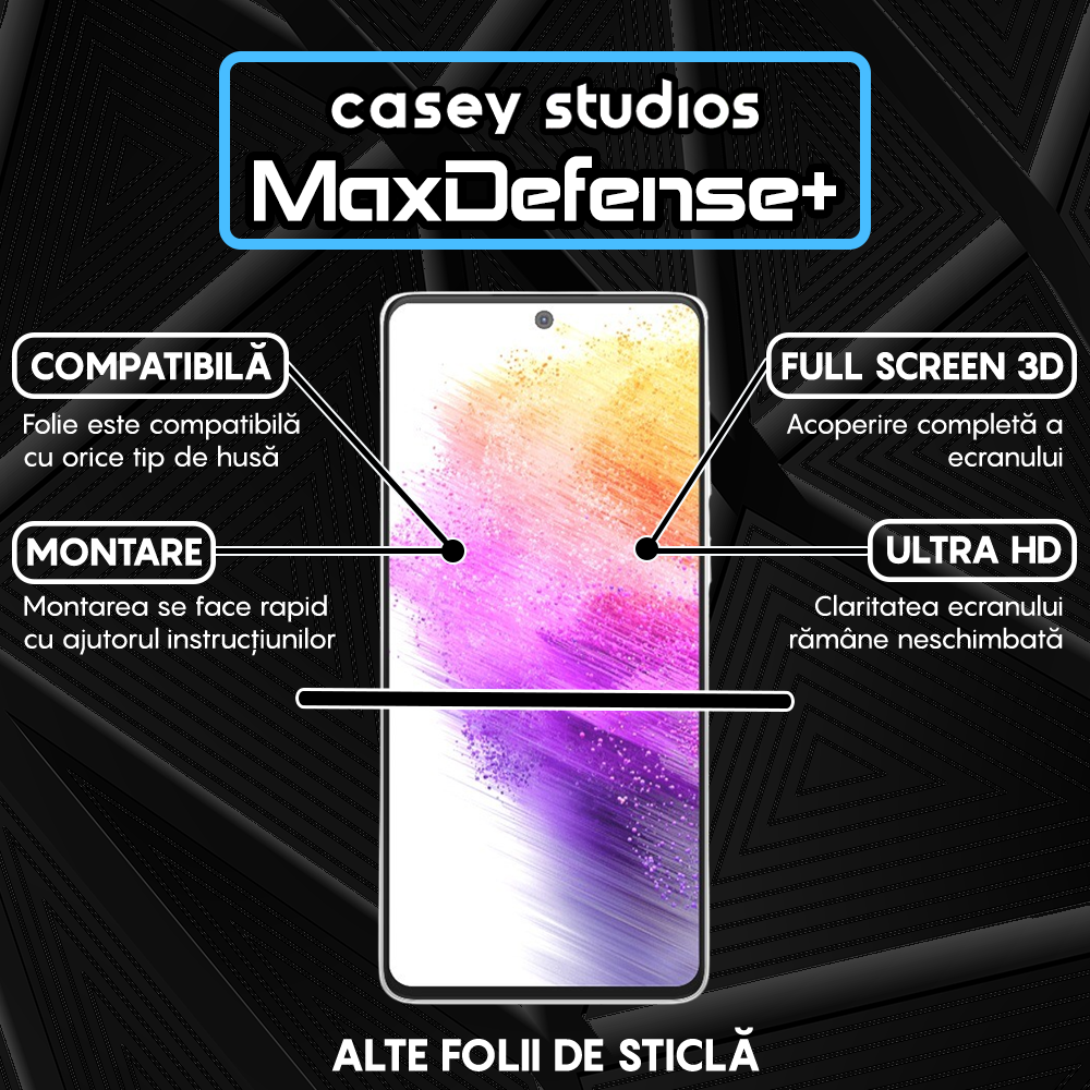 Folie Sticla MaxDefense+ - Samsung Galaxy A73 5G - Negru