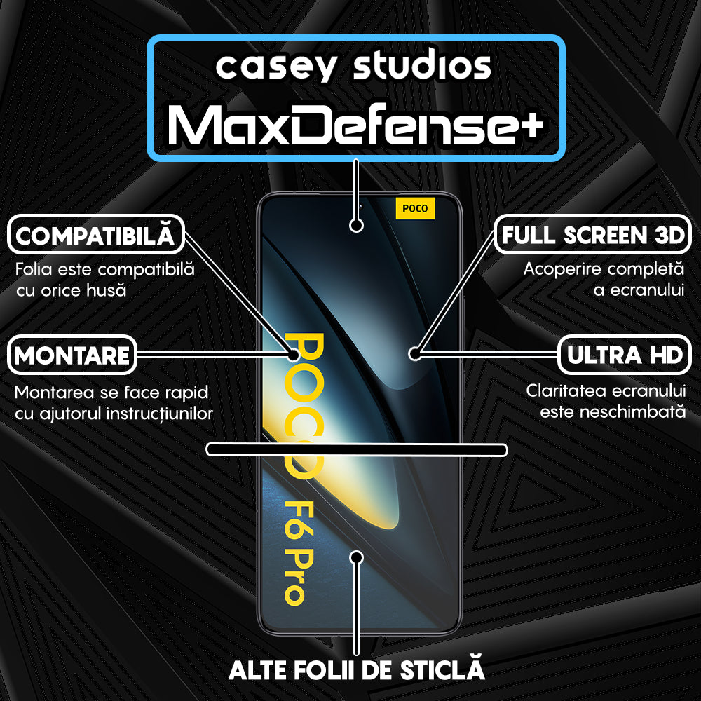 Folie Sticla MaxDefense+ - Xiaomi Poco F6 Pro - Negru