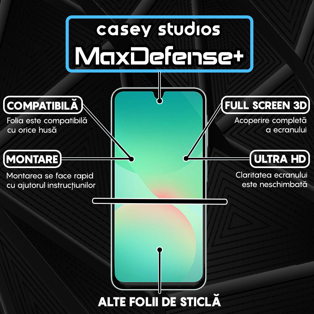 Folie Sticla MaxDefense+ - Samsung Galaxy A26 - Negru